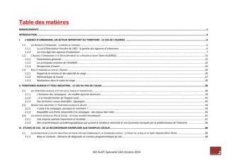 2 M2-AUDT-Spécialité CAD-Octobre 2014 
Table des matières 
REMERCIEMENTS .............................................................................................................................................................................................................................................. 1 
INTRODUCTION ................................................................................................................................................................................................................................................. 4 
I. L’AGENCE D’URBANISME, UN ACTEUR IMPORTANT DU TERRITOIRE : LE CAS DE L’AUDRSO ................................................................................................................... 6 
1.1. LES AGENCES D’URBANISME : ELEMENTS DE CADRAGE.................................................................................................................................................................................... 6 
1.1.1. La Loi d’Orientation Foncière de 1967 : la genèse des Agences d’Urbanisme ............................................................................................................................. 6 
1.1.2. Les trois âges des agences d’urbanisme .................................................................................................................................................................................... 7 
1.2. L’AGENCE D’URBANISME ET DE DEVELOPPEMENT DE LA REGION DE SAINT-OMER (AUDRSO) .............................................................................................................................. 15 
1.2.1. Présentation générale............................................................................................................................................................................................................. 15 
1.2.2. Les principales missions de l’AUDRSO ..................................................................................................................................................................................... 22 
1.2.3. Perspectives d’avenir .............................................................................................................................................................................................................. 25 
1.3. ROLE ET MISSIONS AU SEIN DE L’AGENCE ................................................................................................................................................................................................... 26 
1.3.1. Rappel de la mission et des objectifs du stage ......................................................................................................................................................................... 26 
1.3.2. Méthodologie de travail ......................................................................................................................................................................................................... 27 
1.3.3. Réalisations dans le cadre du stage ........................................................................................................................................................................................ 30 
II. TERRITOIRES RURAUX ET TISSU INDUSTRIEL : LE CAS DU PAS-DE-CALAIS ................................................................................................................................................... 39 
2.1. LES TERRITOIRES RURAUX, ETAT DES LIEUX, ENJEUX ET PERSPECTIVES ................................................................................................................................................................ 39 
2.1.1. L’évolution des campagnes : du modèle agricole dominant… .................................................................................................................................................. 39 
2.1.2. …à la transformation de l’espace rural.................................................................................................................................................................................... 41 
2.1.3. Des territoires ruraux diversifiés : typologies ........................................................................................................................................................................... 45 
2.2. QUAND TISSU INDUSTRIEL ET TERRITOIRES RURAUX SE MELENT ....................................................................................................................................................................... 54 
2.2.1. L’usine à la campagne, pourquoi et comment ? ...................................................................................................................................................................... 54 
2.2.2. Requalifier une friche industrielle à la campagne : des enjeux bien réels ................................................................................................................................. 56 
2.3. LES ESPACES RURAUX DU PAS DE CALAIS : UN RURAL OUVRIER PREDOMINANT .................................................................................................................................................... 61 
2.3.1. Une emprise spatiale importante et localisée.......................................................................................................................................................................... 61 
2.3.2. Des caractéristiques sociodémographiques qui suivent la tendance nationale et une économie marquée par la prédominance de l’industrie ........................ 64 
III. ETUDES DE CAS : DE LA RECONVERSION EXEMPLAIRE AUX EXEMPLES LOCAUX ....................................................................................................................................... 68 
3.1. LA RECONVERSION D’UN SITE INDUSTRIEL EN FRICHE PAR UNE COMMUNAUTE DE COMMUNES RURALE : LE PROJET DE LA VALLEE DE SAINT-AMARIN (HAUT-RHIN) ....................................... 68 
3.1.1. Mise en contexte : éléments de diagnostic et contenu programmatique du site ...................................................................................................................... 68  