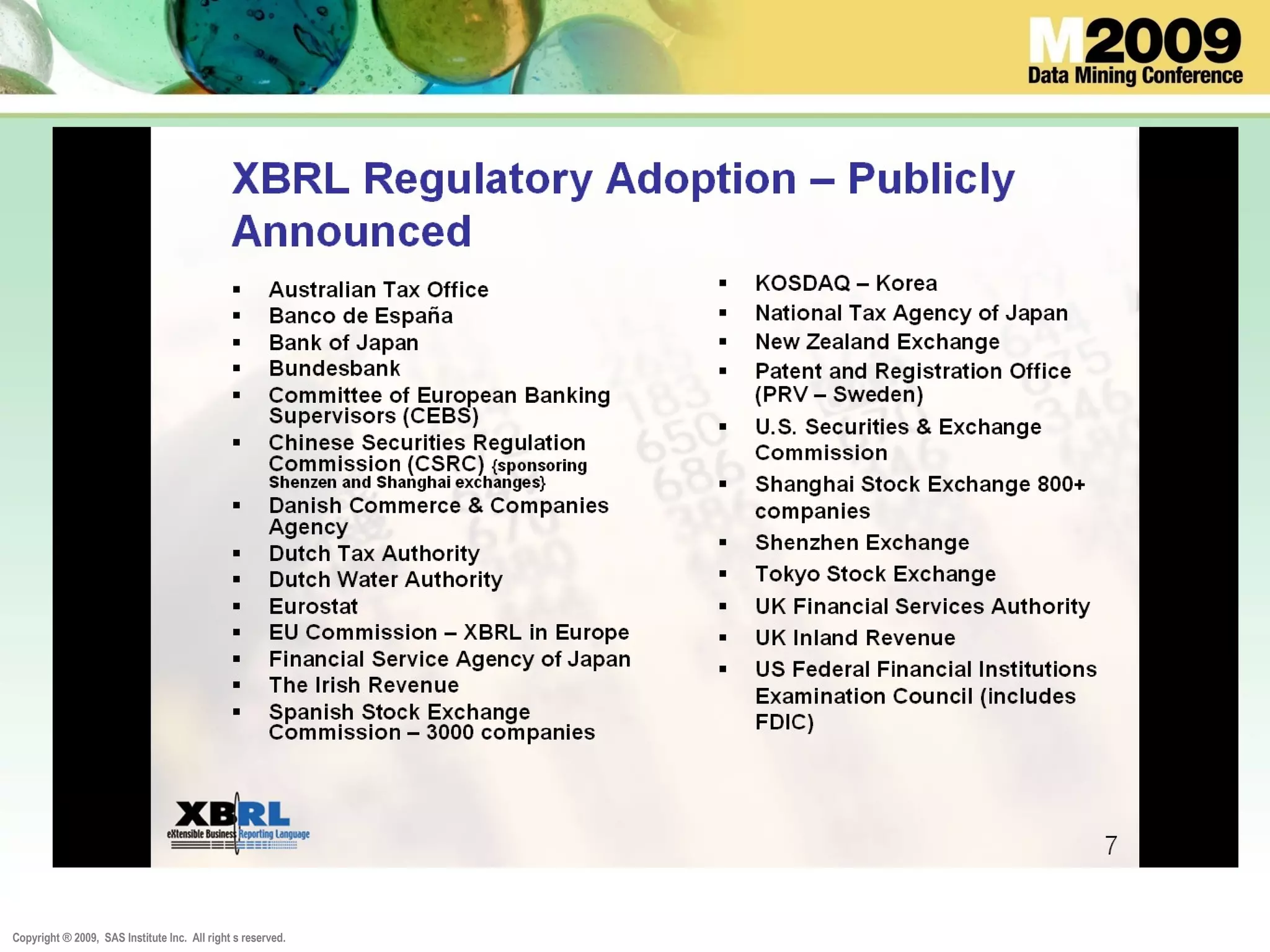 Copyright ® 2009, SAS Institute Inc. All right s reserved.
 