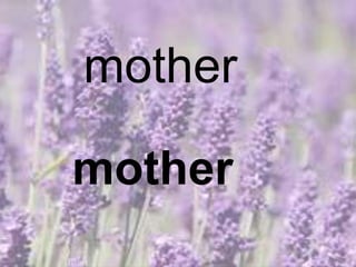 mother
mother
 