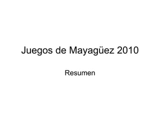 Juegos de Mayagüez 2010 Resumen 