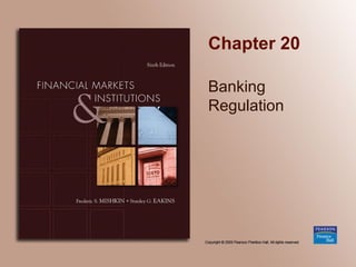 Chapter 20
Banking
Regulation
 