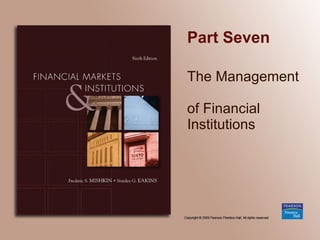 Part Seven The Management  of Financial Institutions 