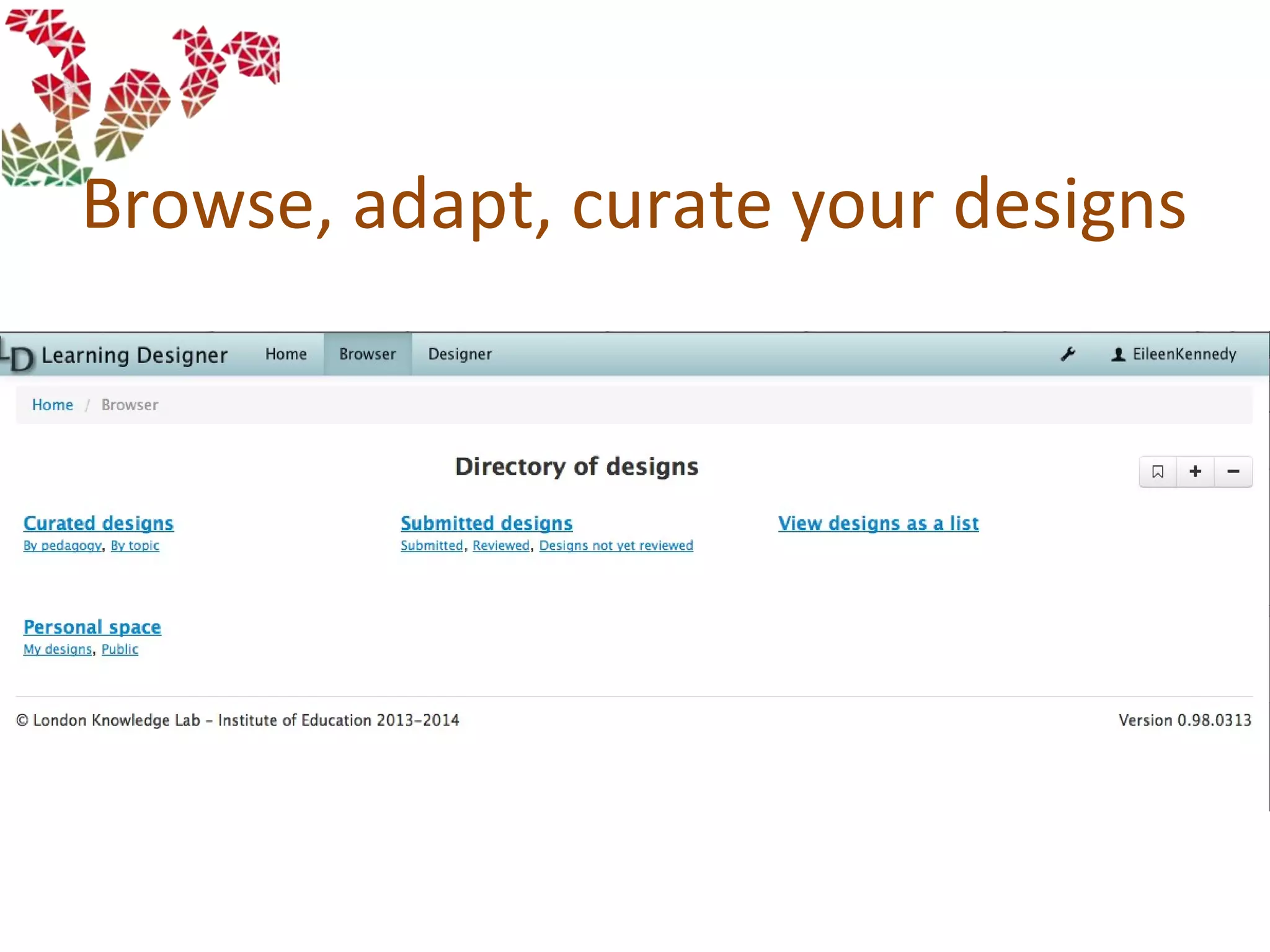 Browse, adapt, curate your designs
 