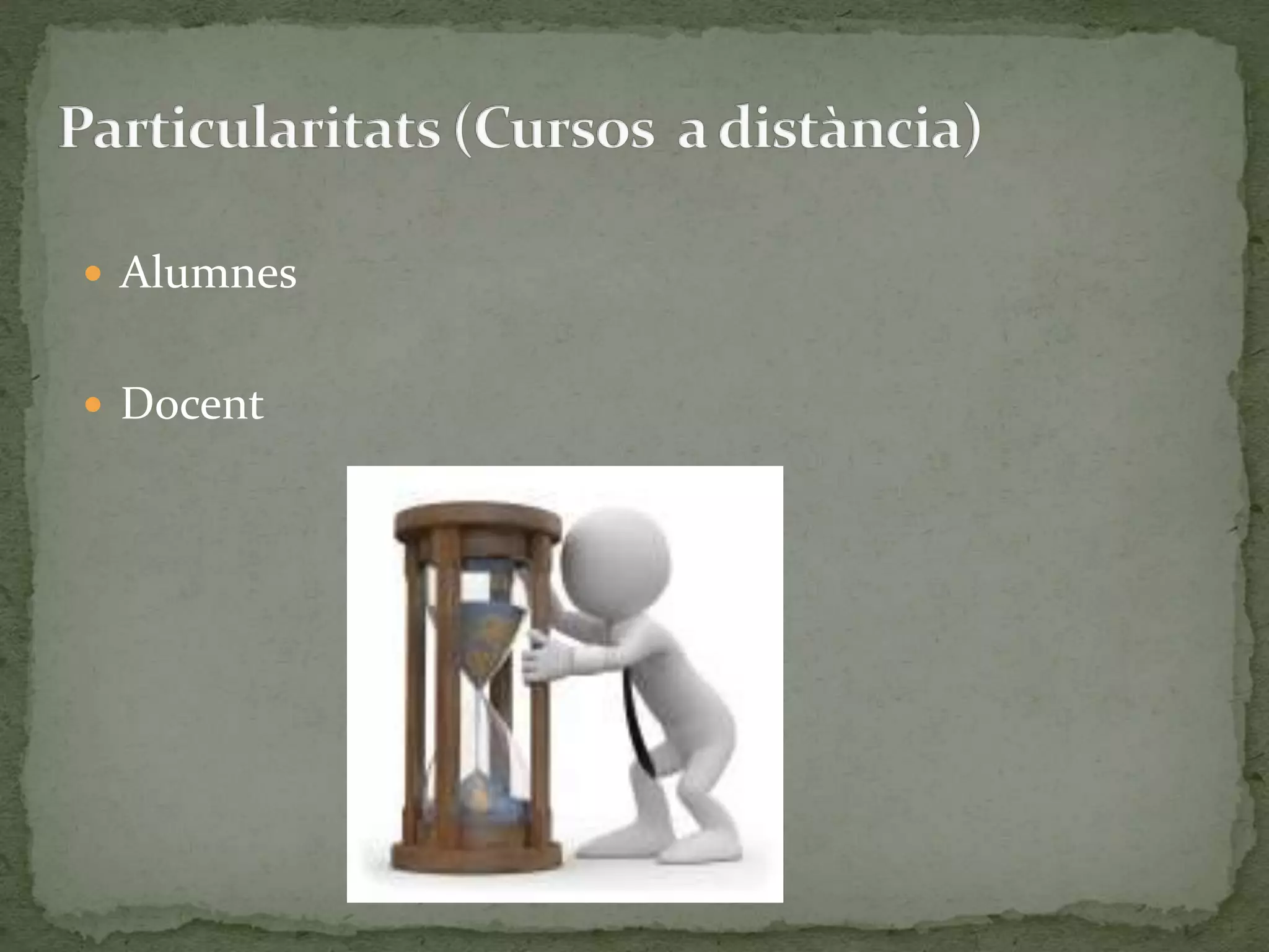  Alumnes 
 Docent 
 