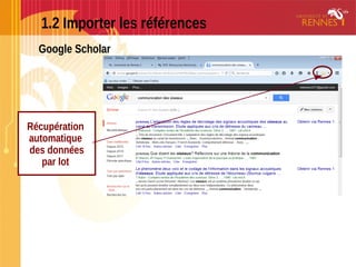 1.2 Importer les références
Récupération
automatique
des données
par lot
Google Scholar
 