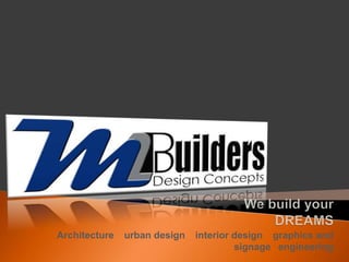 We build your DREAMS Architecture ◉ urban design ◉ interior design ◉ graphics and signage ◉engineering 