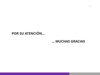 POR SU ATENCIÓN…
… MUCHAS GRACIAS
 