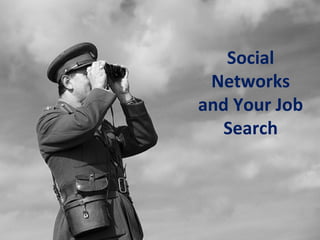 Social
Networks
and Your Job
Search

 