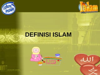 DEFINISI   ISLAM 