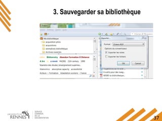 37
3. Sauvegarder sa bibliothèque
 