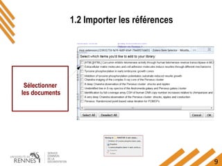9
1.2 Importer les références
Sélectionner
les documents
 