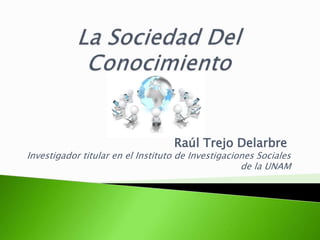 Raúl Trejo Delarbre
Investigador titular en el Instituto de Investigaciones Sociales
de la UNAM
 