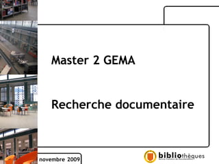 Master 2 GEMA Recherche documentaire novembre   2009 