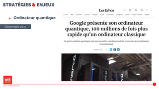 STRATÉGIES & ENJEUX
23
www.m2iformation.fr
Décembre 2015
▶ Ordinateur quantique
 