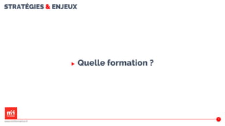 STRATÉGIES & ENJEUX
▶ Quelle formation ?
39
www.m2iformation.fr
 