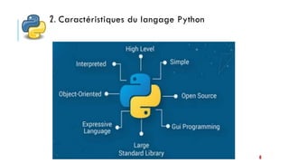 2. Caractéristiques du langage Python
8
 