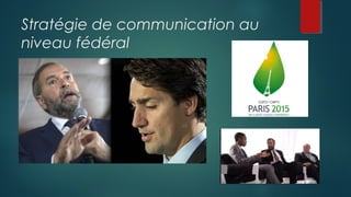 Stratégie de communication au
niveau fédéral
 