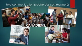 Une communication proche des communautés
 