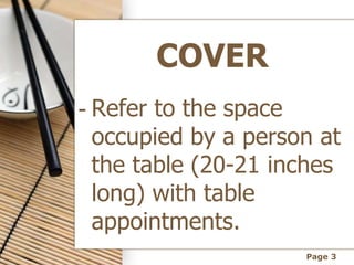 Page 3
COVER
- Refer to the space
occupied by a person at
the table (20-21 inches
long) with table
appointments.
 