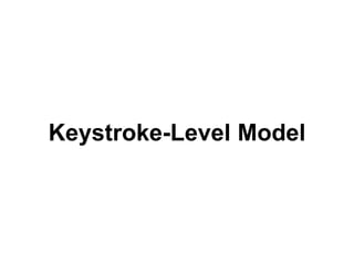 Keystroke-Level Model 
 