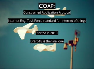 M2M, IOT, Device Managment: COAP/LWM2M to rule them all?