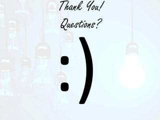 Thank You!
Questions?
 