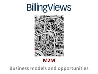 M2M
Business models and opportunities
 