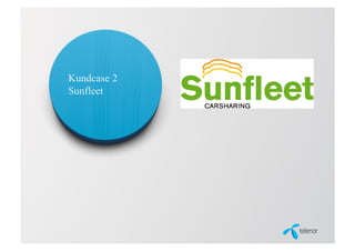 Kundcase 2
Sunfleet
 