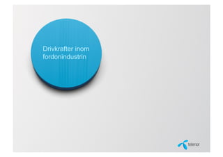 Drivkrafter inom
fordonindustrin
 