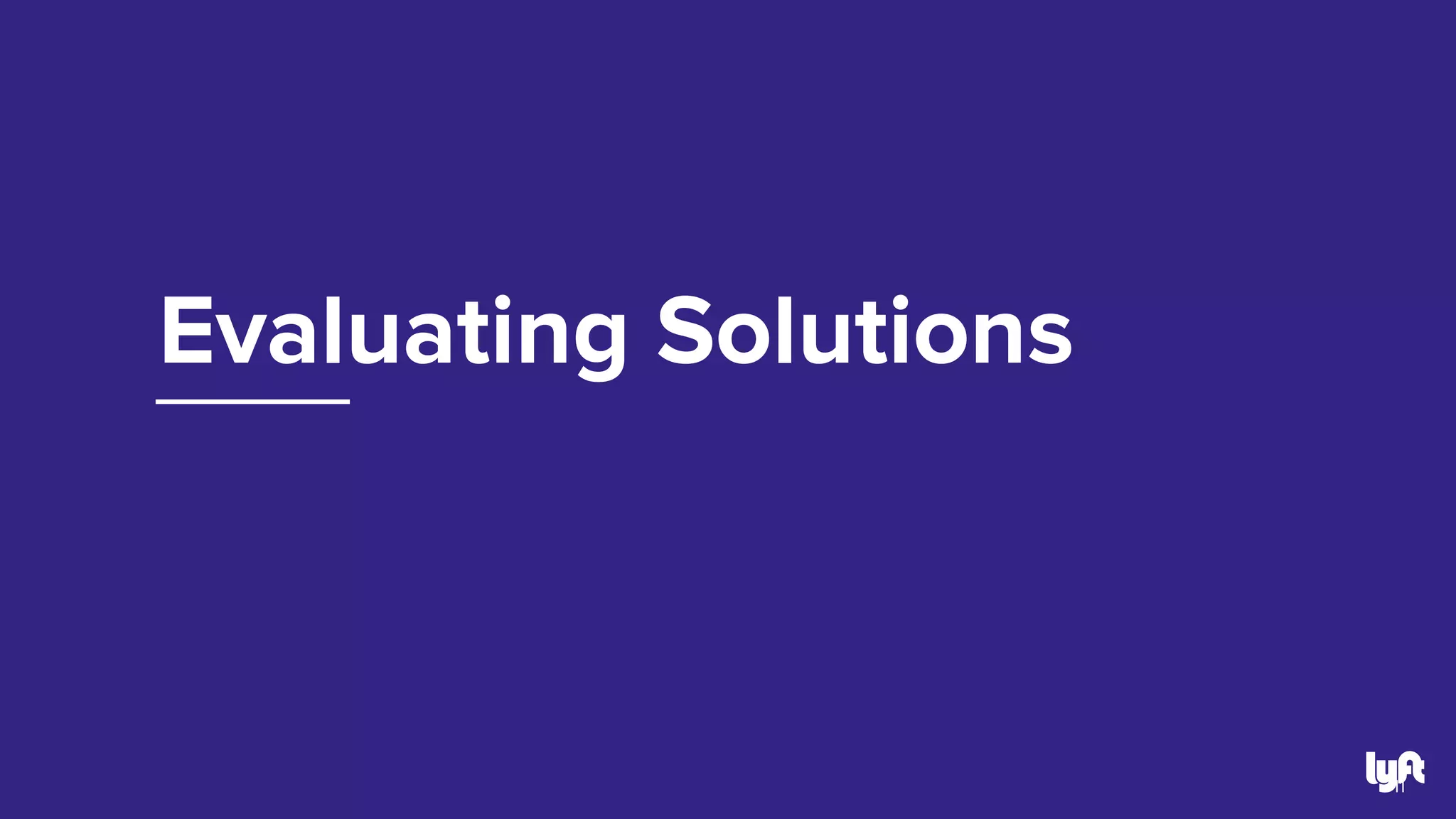Evaluating Solutions
11
 