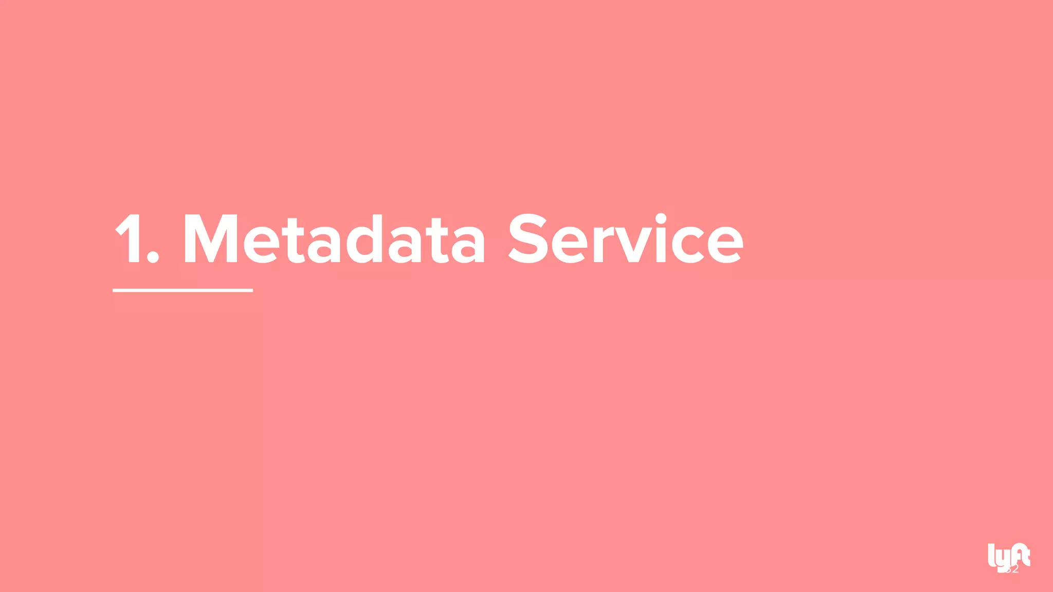 1. Metadata Service
32
 
