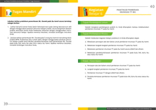 Modul Pendidikan Jarak Jauh Pendidikan Tinggi Kesehatan
Modul Pendidikan Jarak Jauh Jenjang Diploma 3 Program Studi Kebidanan
39
40
Setelah mengikuti pembelajaran praktik ini, Anda diharapkan mampu melaksanakan
pemberian imunisasi TT pada ibu hamil.
Setelah melakukan kegiatan belajar praktikum ini Anda diharapkan dapat:
a.	 Melakukan persiapan alat dan bahan untuk pemberian imunisasi TT pada ibu hamil.
b.	 Melakukan langkah-langkah pemberian imunisasi TT pada ibu hamil.
c.	 Melakukan pemberian imunisasi TT pada ibu hamil secara efektif dan efisien.
d.	Melakukan pendokumentasian pemberian imunisasi TT pada buku KIA, kartu ibu
atau status ibu hamil.
a.	 Persiapan alat dan bahan untuk pemberian imunisasi TT pada ibu hamil.
b.	 Langkah-langkah pemberian imunisasi TT pada ibu hamil.
c.	 Pemberian imunisasi TT dengan efektif dan efisien.
d.	 Pendokumentasian pemberian imunisasi TT pada buku KIA, kartu ibu atau status ibu
hamil.
Lakukan latihan praktikum pemeriksaan Mc. Donald pada ibu hamil secara bertahap
sebagai berikut:
1.	 Latihan bersama teman Anda dalam kelompok kecil pada setting laboratorium skill
dengan menggunakan panduan penuntun belajar praktik, secara bergantian lakukan
praktik, kemudian teman Anda melakukan observasi dengan menggunakan instru-
men penuntun belajar. Apabila menemui kesulitan, mintalah bimbingan instruktur
Anda.
2.	 Lakukan latihan pemeriksaan Mc. Donald pada 5 orang ibu hamil di real setting lahan
praktik (BPM, Puskesmas atau rumah sakit), dengan menggunakan panduan penun-
tun belajar praktik serta lakukan pendokumentasian hasil pemeriksaan Mc. Donald
pada buku KIA, kartu ibu atau form status ibu hamil. Apabila menemui kesulitan,
mintalah bimbingan instruktur Anda.
Tugas Mandiri
Tujuan Pembelajaran Umum
Tujuan Pembelajaran Khusus
Pokok - Pokok Materi
Kegiatan
Belajar 6
PRAKTIKUM PEMBERIAN
IMUNISASI TT IBU
 