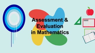 Assessment &
Evaluation
in Mathematics
 