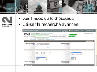 voir l’index ou le thésaurus Utiliser la recherche avancée,  