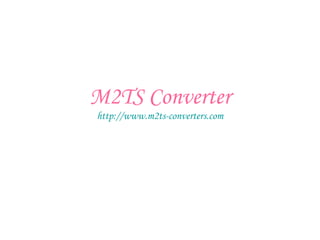 M2TS Converter http://www.m2ts-converters.com 