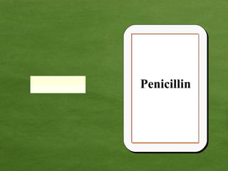 P enicillin 