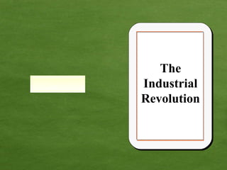 The Industrial Revolution 