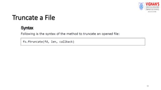 38
Truncate a File
 