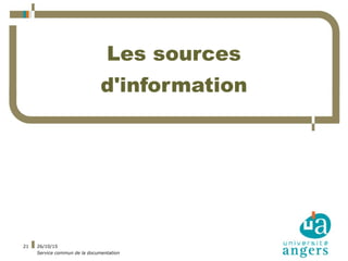26/10/15
Service commun de la documentation
21
Les sources
d'information
 