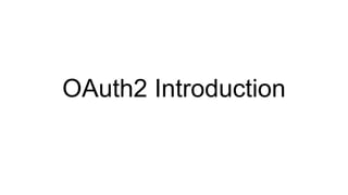 OAuth2 Introduction
 
