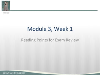 Module 3, Week 1 Reading Points for Exam Review 