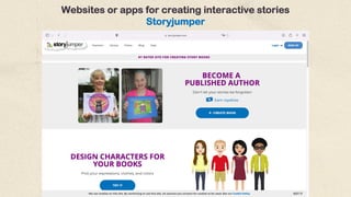 Websites or apps for creating interactive stories
Storyjumper
 