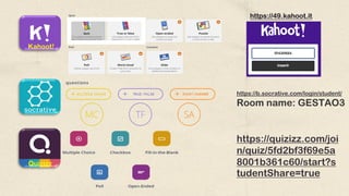 Quizizz
Kahoot!
https://49.kahoot.it
https://b.socrative.com/login/student/
Room name: GESTAO3
https://quizizz.com/joi
n/quiz/5fd2bf3f69e5a
8001b361c60/start?s
tudentShare=true
 