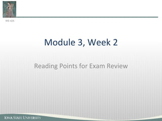 Module 3, Week 2 Reading Points for Exam Review 