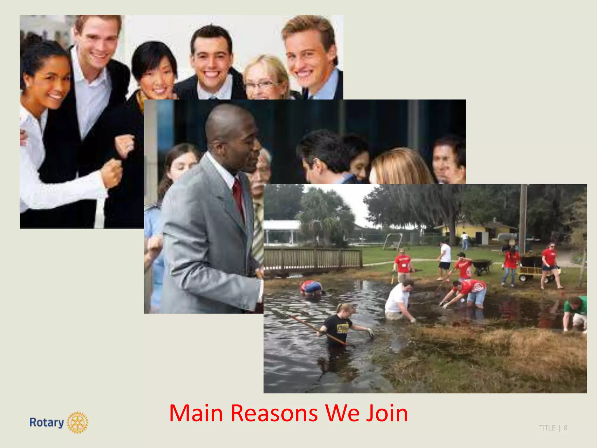 TITLE | 8
Main Reasons We Join
 