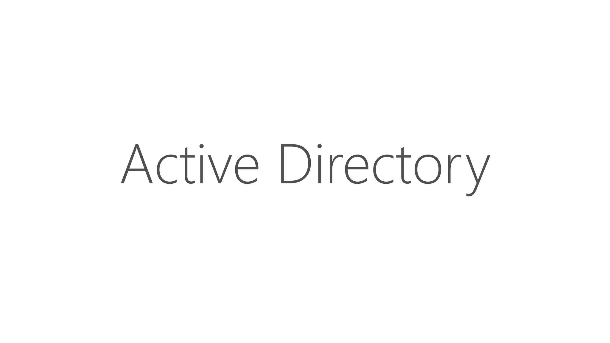 Active Directory
 