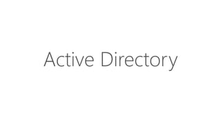 Active Directory
 