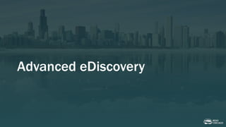 Advanced eDiscovery
 