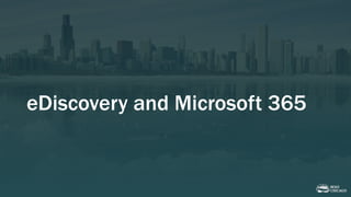 eDiscovery and Microsoft 365
 