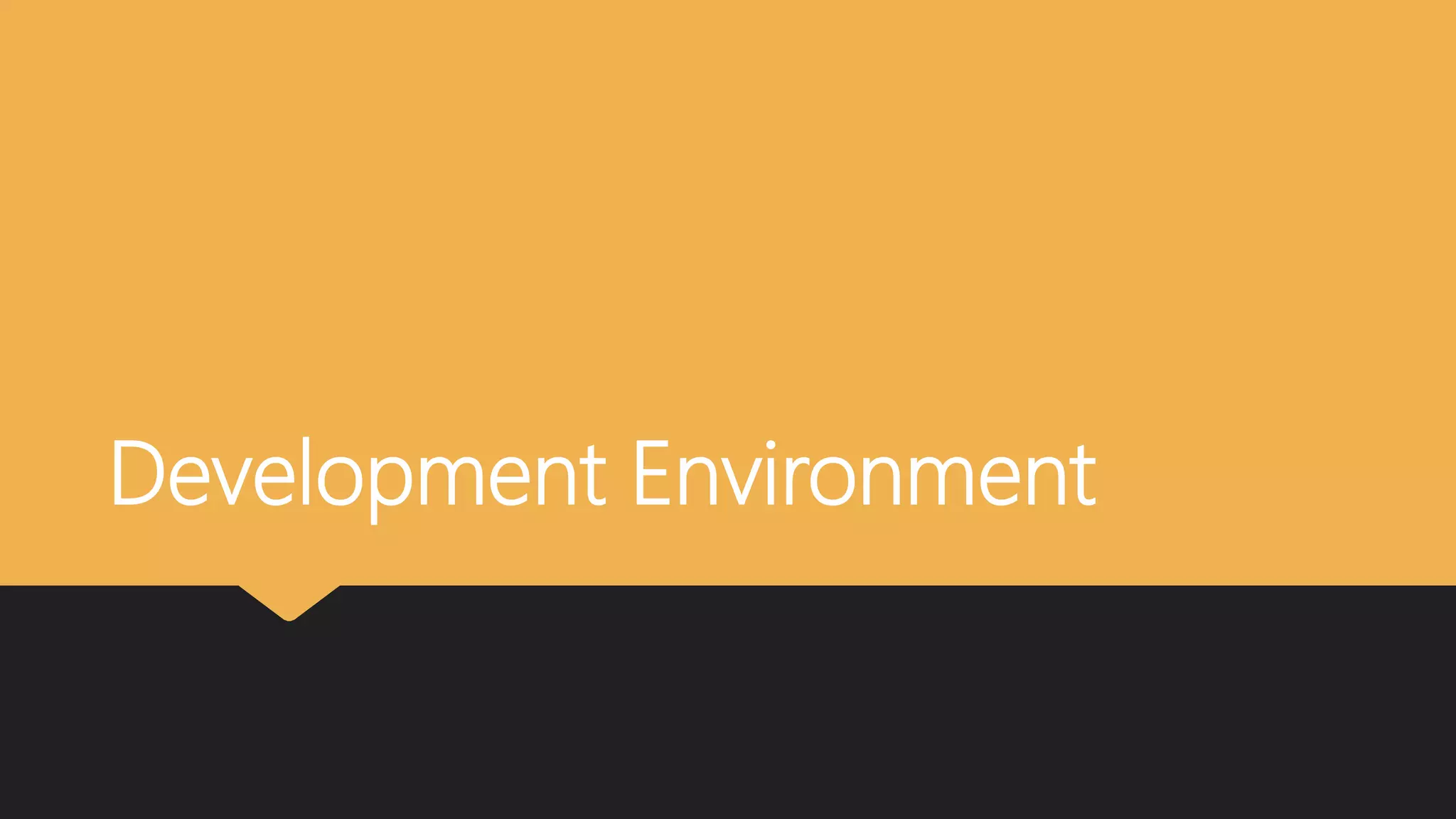 Development Environment
 